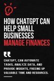 How ChatGPT Can Help Small Businesses Manage Finances (eBook, ePUB) How ChatGPT Can Help Small Businesses Manage Finances (eBook, ePUB)