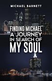 Finding Michael: A Journey in Search of My Soul (eBook, ePUB) Finding Michael: A Journey in Search of My Soul (eBook, ePUB)