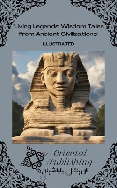 Cover Living Legends Wisdom Tales from Ancient Civilizations (eBook, ePUB)