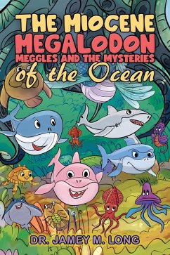 Miocene Megalodon: Meggles and the Mysteries of the Ocean (eBook, ePUB) - Long, Jamey M.