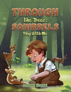 Through the Trees. Squirrels Play With Me (eBook, ePUB) - Burns, Jackie