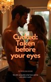 Cucked: Taken Before Your Eyes (eBook, ePUB) Cucked: Taken Before Your Eyes (eBook, ePUB)