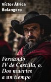 Fernando IV de Castilla, o, Dos muertes a un tiempo (eBook, ePUB)