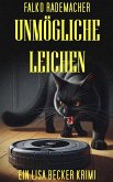 Unmögliche Leichen (Ein Lisa Becker Krimi, #5) (eBook, ePUB) Unmögliche Leichen (Ein Lisa Becker Krimi, #5) (eBook, ePUB)