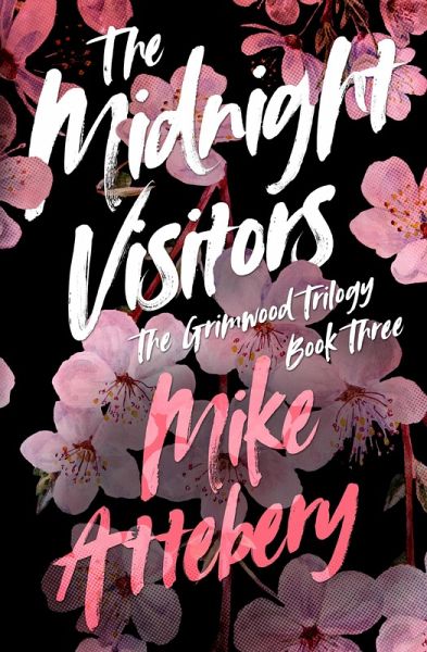 The Midnight Visitors (The Grimwood Trilogy, #3) (eBook, ePUB) The Midnight Visitors (The Grimwood Trilogy, #3) (eBook, ePUB)