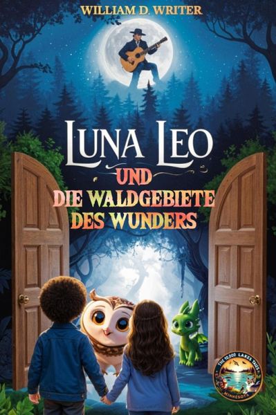 Luna, Leo und die Wälder der Wunder (The 10,000 Lakes Tales, #10) (eBook, ePUB)
