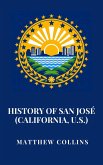 History of San José (California, U.S.) (eBook, ePUB) History of San José (California, U.S.) (eBook, ePUB)