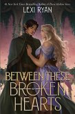 Between These Broken Hearts Between These Broken Hearts