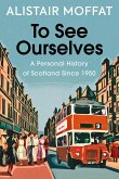 To See Ourselves (eBook, ePUB) To See Ourselves (eBook, ePUB)