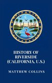 History of Riverside (California, U.S.) (eBook, ePUB) History of Riverside (California, U.S.) (eBook, ePUB)