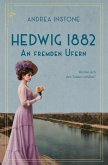 Hedwig 1882 - An fremden Ufern Hedwig 1882 - An fremden Ufern