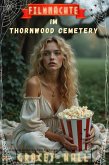 Filmnächte im Thornwood Cemetery (eBook, ePUB)