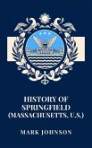History of Springfield (Massachusetts, U.S.) (eBook, ePUB) History of Springfield (Massachusetts, U.S.) (eBook, ePUB)