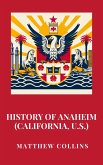 History of Anaheim (California, U.S.) (eBook, ePUB) History of Anaheim (California, U.S.) (eBook, ePUB)