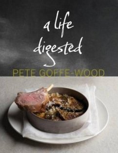 A Life Digested - Goffe-Wood, Pete