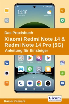 Das Praxisbuch Xiaomi Redmi Note 14 & Redmi Note 14 Pro (5G) - Anleitung für Einsteiger (eBook, PDF) - Gievers, Rainer