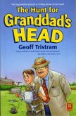 The Hunt for Granddad's Head