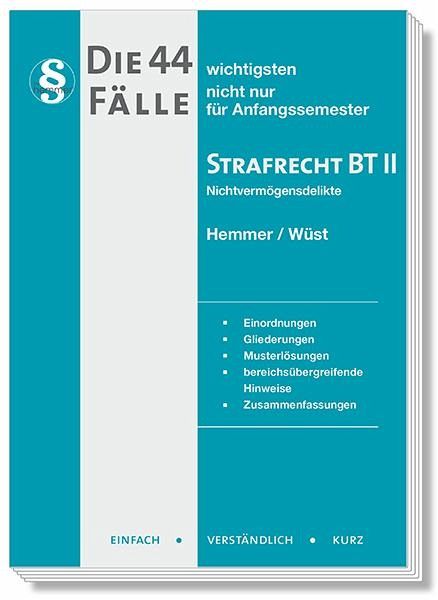 Die 44 wichtigsten Fälle Strafrecht BT II Die 44 wichtigsten Fälle Strafrecht BT II