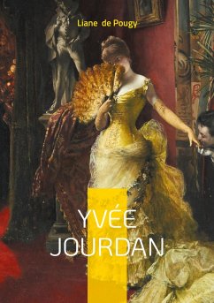 Yvée Jourdan - de Pougy, Liane