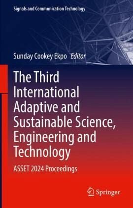 The Third International Adaptive and Sustainable Science, Engineering and Technology The Third International Adaptive and Sustainable Science, Engineering and Technology