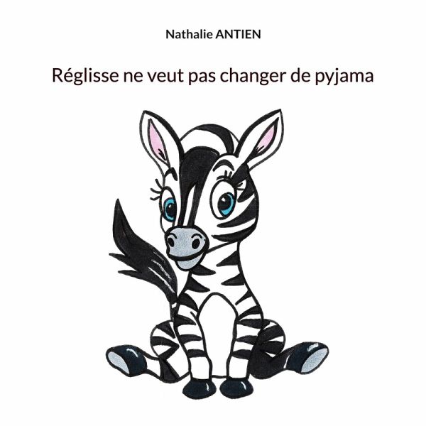 Réglisse ne veut pas changer de pyjama Réglisse ne veut pas changer de pyjama