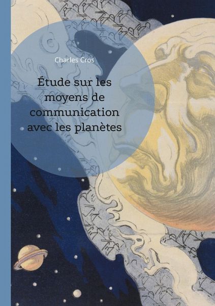 Étude sur les moyens de communication avec les planètes Étude sur les moyens de communication avec les planètes