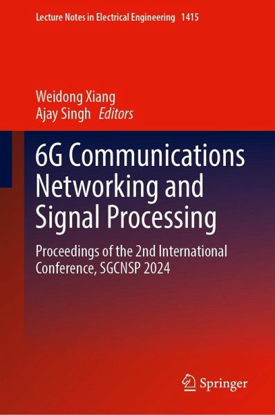 6g Communications Networking and Signal Processing 6g Communications Networking and Signal Processing