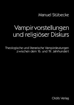 Vampirvorstellungen und religiöser Diskurs - Stübecke, Manuel