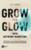 Grow and Glow with Network Marketing Grow and Glow with Network Marketing