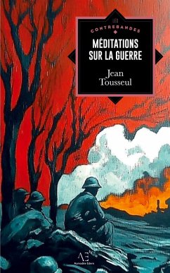 Méditations sur la guerre - Tousseul, Jean