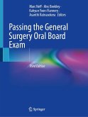 Passing the General Surgery Oral Board Exam (eBook, PDF) Passing the General Surgery Oral Board Exam (eBook, PDF)