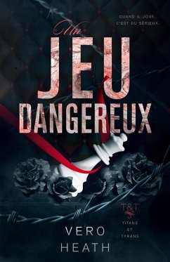 Un jeu dangereux (Titans et Tyrans, #3) (eBook, ePUB) - Heath, Vero