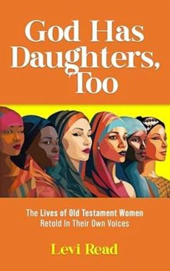 God has Daughters, Too: Ten Women in the Bible and their Stories (eBook, ePUB) - Read, Levi