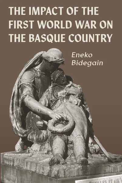 The Impact of the First World War on the Basque Country (eBook, ePUB) The Impact of the First World War on the Basque Country (eBook, ePUB)