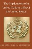 The Implications of a United Nations without the United States (eBook, ePUB)