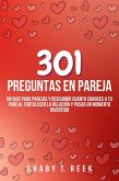 301 Preguntas En Pareja: Un Quiz Para Parejas Y Descubrir Cuánto Conoces A Tu Pareja, Fortalecer La Relación Y Pasar Un Momento Divertido (eBook, ePUB)