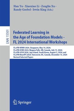 Federated Learning in the Age of Foundation Models - FL 2024 International Workshops (eBook, PDF)