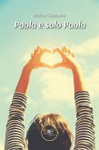 Paola e solo Paola (eBook, ePUB) Paola e solo Paola (eBook, ePUB)