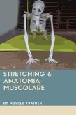 Stretching & Anatomia Muscolare (eBook, ePUB) Stretching & Anatomia Muscolare (eBook, ePUB)