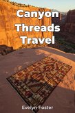 Canyon Threads Travel (eBook, ePUB)