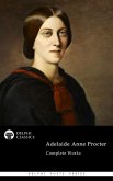 Delphi Complete Poetical Works of Adelaide Anne Procter Illustrated (eBook, ePUB) Delphi Complete Poetical Works of Adelaide Anne Procter Illustrated (eBook, ePUB)