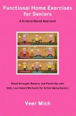 Functional Home Exercises for Seniors: A Science-Based Approach (eBook, ePUB) Functional Home Exercises for Seniors: A Science-Based Approach (eBook, ePUB)