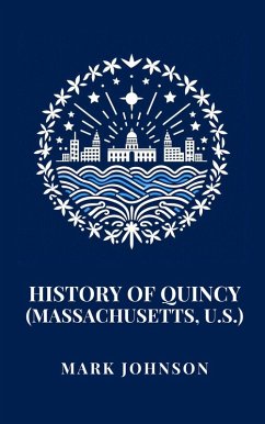 Cover History of Quincy (Massachusetts, U.S.) (eBook, ePUB)