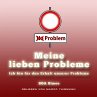 Meine Lieben Probleme: ich bin für den... - Bild 1
