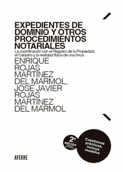 Expedientes de dominio y otros procedimientos notariales. 2ª edición revisada y actualizada (eBook, ePUB) - Rojas Martínez del Mármol, Enrique; Rojas Martínez del Mármol, José Javier
