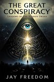 The Great Conspiracy: Shadows Of The Hidden Order (eBook, ePUB) The Great Conspiracy: Shadows Of The Hidden Order (eBook, ePUB)