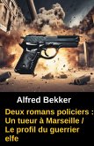 Deux romans policiers : Un tueur à Marseille / Le profil du guerrier elfe (eBook, ePUB)