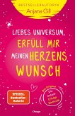 Liebes Universum, erfüll mir meinen Herzenswunsch (eBook, ePUB) Liebes Universum, erfüll mir meinen Herzenswunsch (eBook, ePUB)