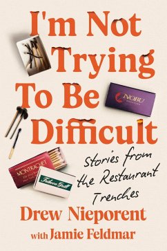 I'm Not Trying To Be Difficult (eBook, ePUB) - Nieporent, Drew