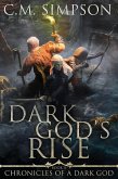 Dark God's Rise (Chronicles of a Dark God, #2) (eBook, ePUB) Dark God's Rise (Chronicles of a Dark God, #2) (eBook, ePUB)